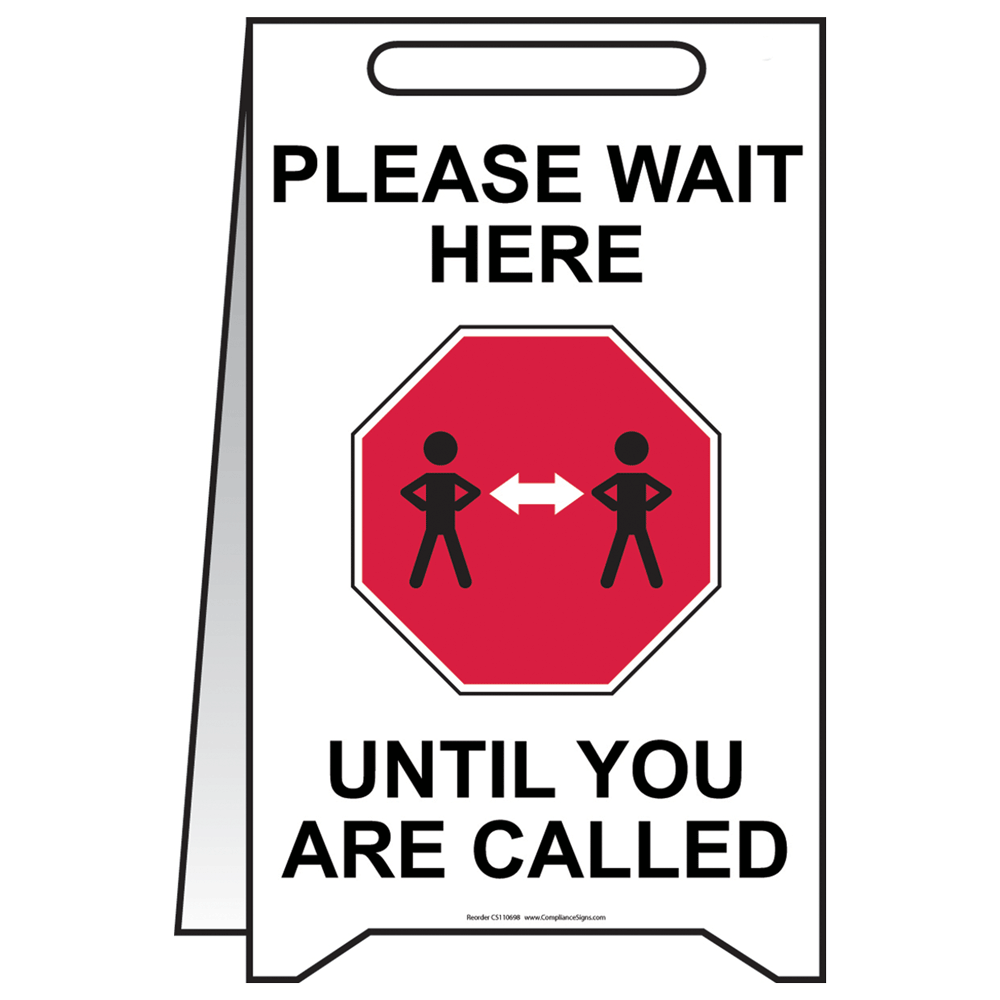 Please Wait Here Until You Are Called Upon Stand-Up Floor Sign CS110698