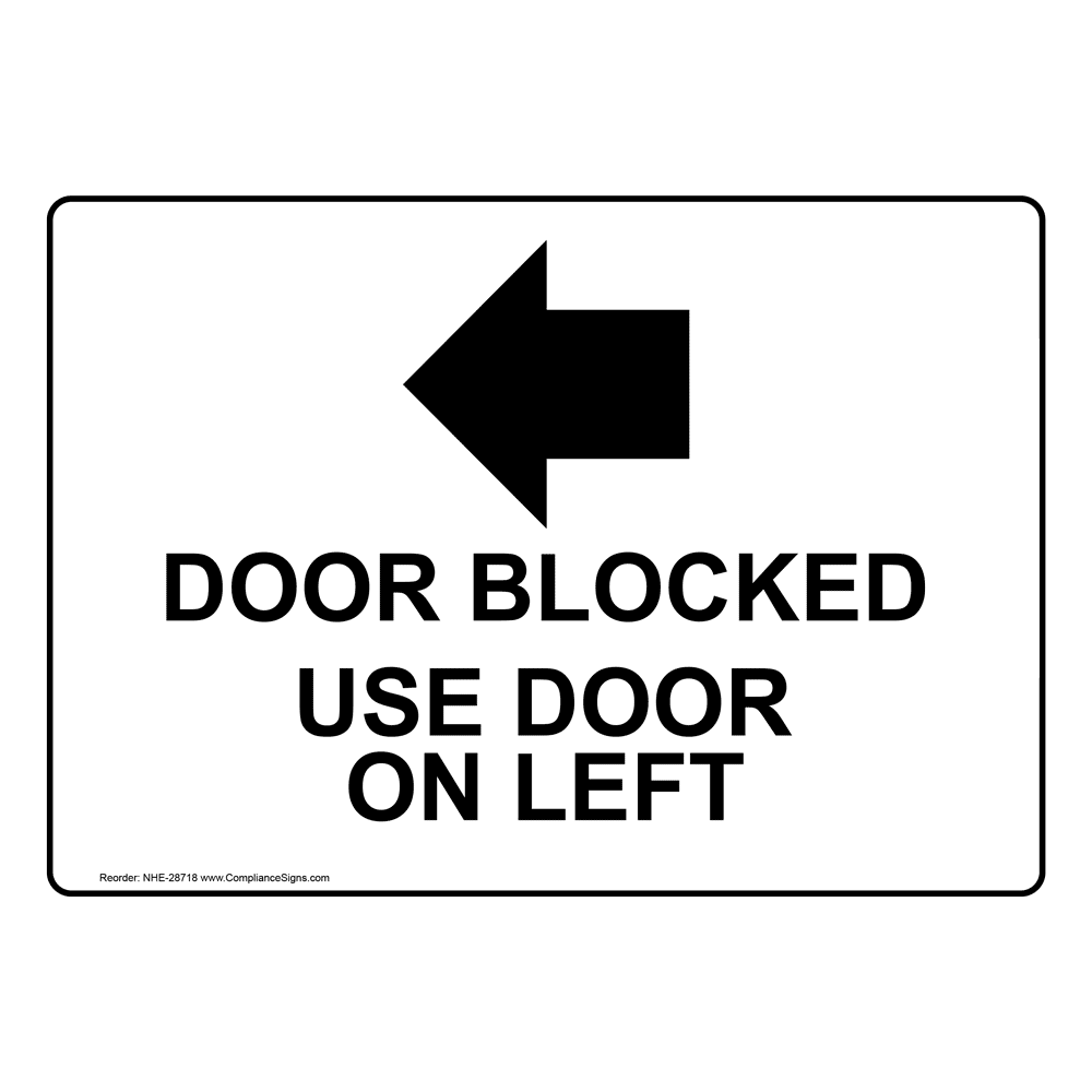 Door Blocked Use Door On Left [Left Arrow] Sign With Symbol NHE28718