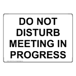 Do Not Disturb Meeting In Progress Sign NHE-37315