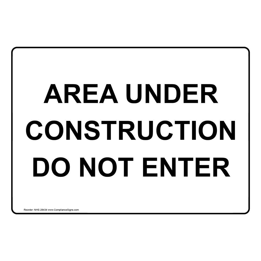 Construction Area Do Not Enter Sign