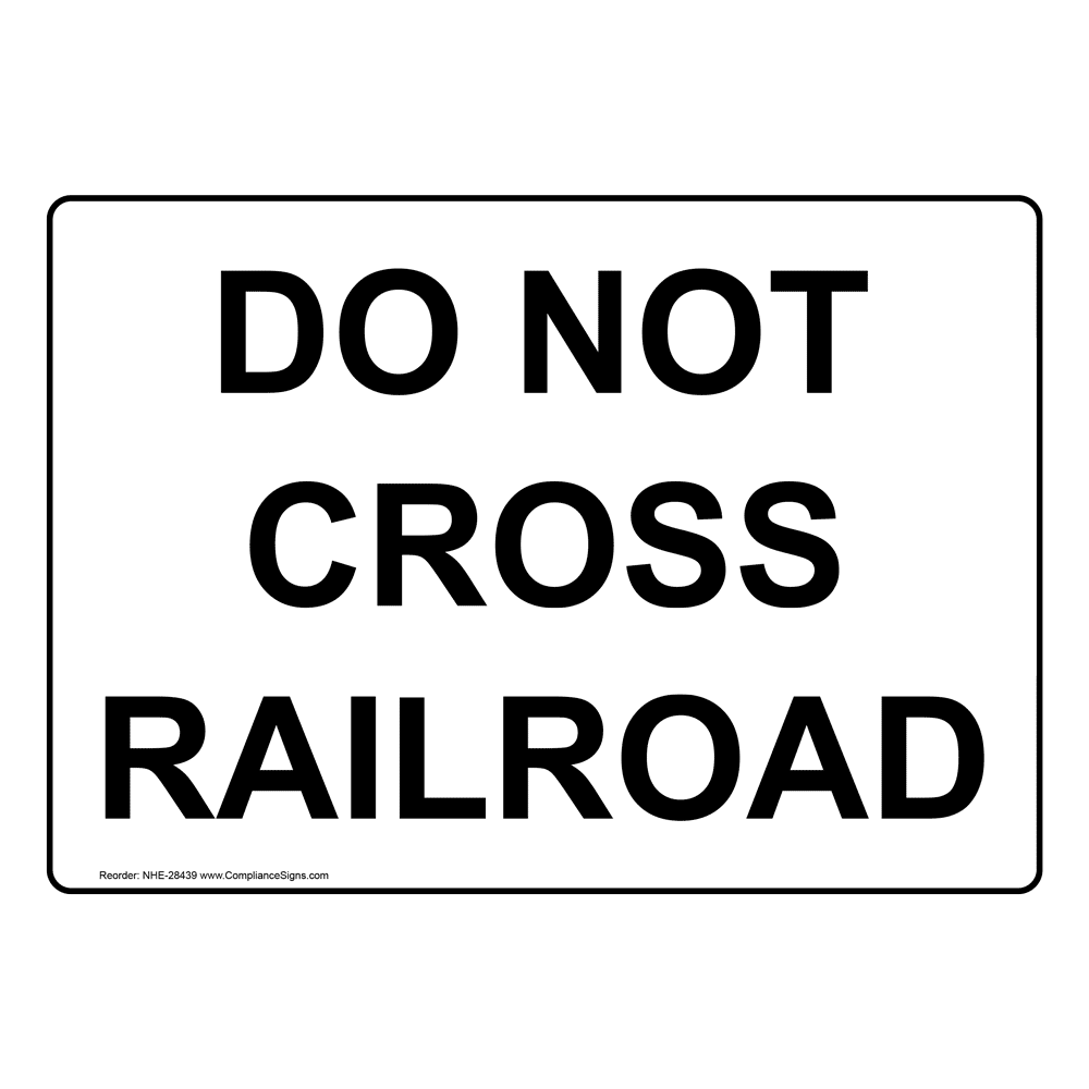 Do Not Cross Railroad Sign NHE-28439