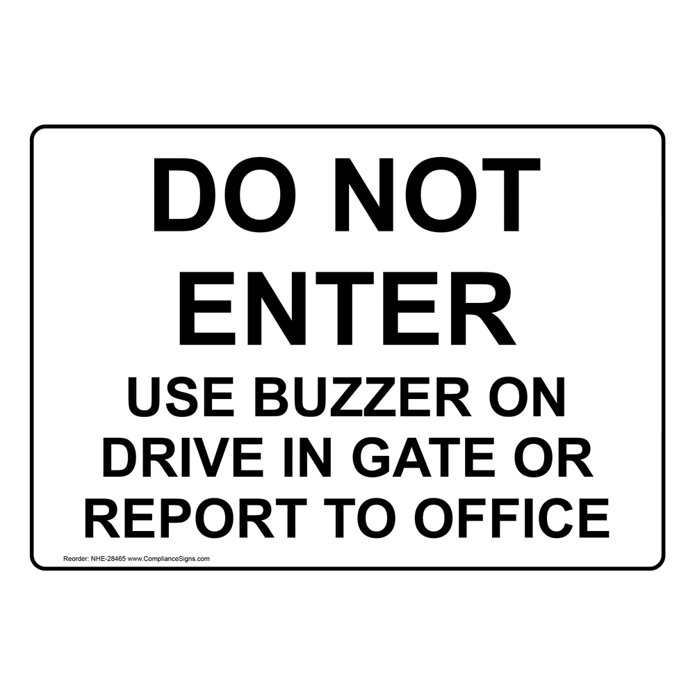 Do Not Enter Use Buzzer On Drive In Gate Or Report Sign NHE28465