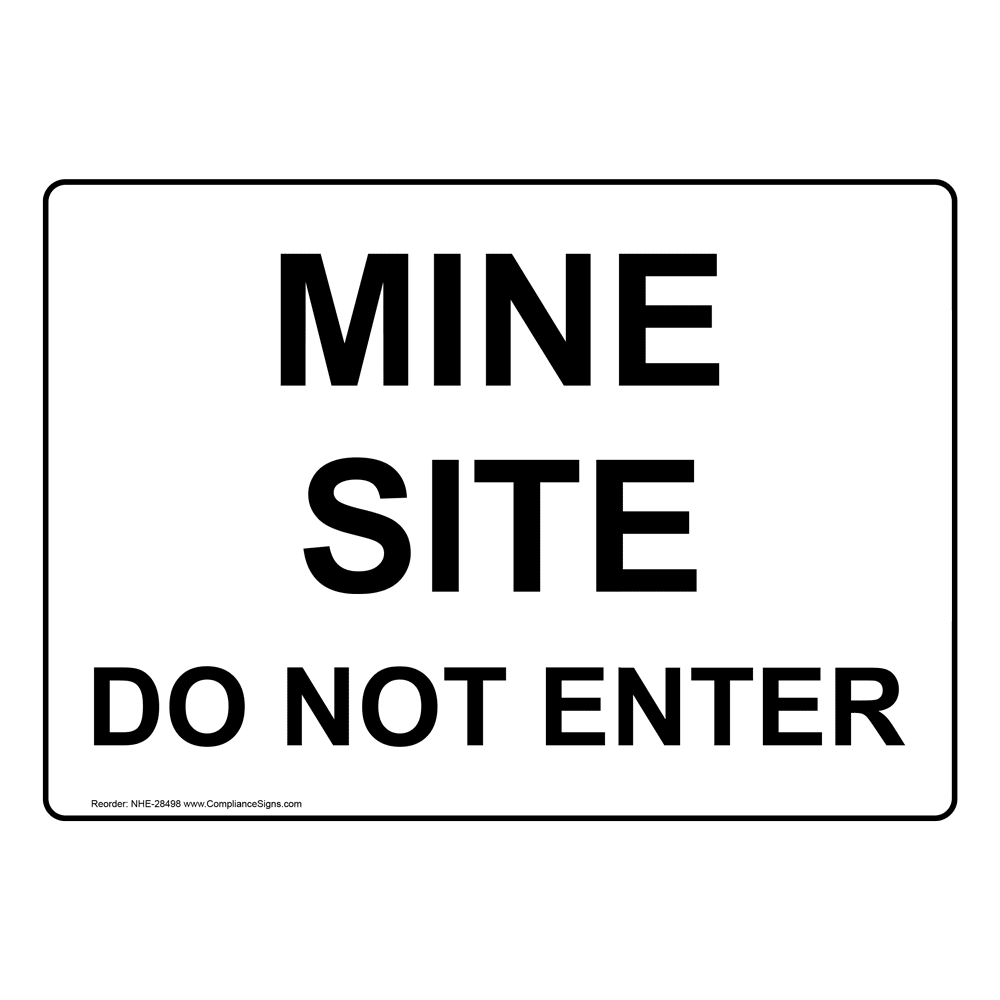 Mine Site Do Not Enter Sign NHE 28498