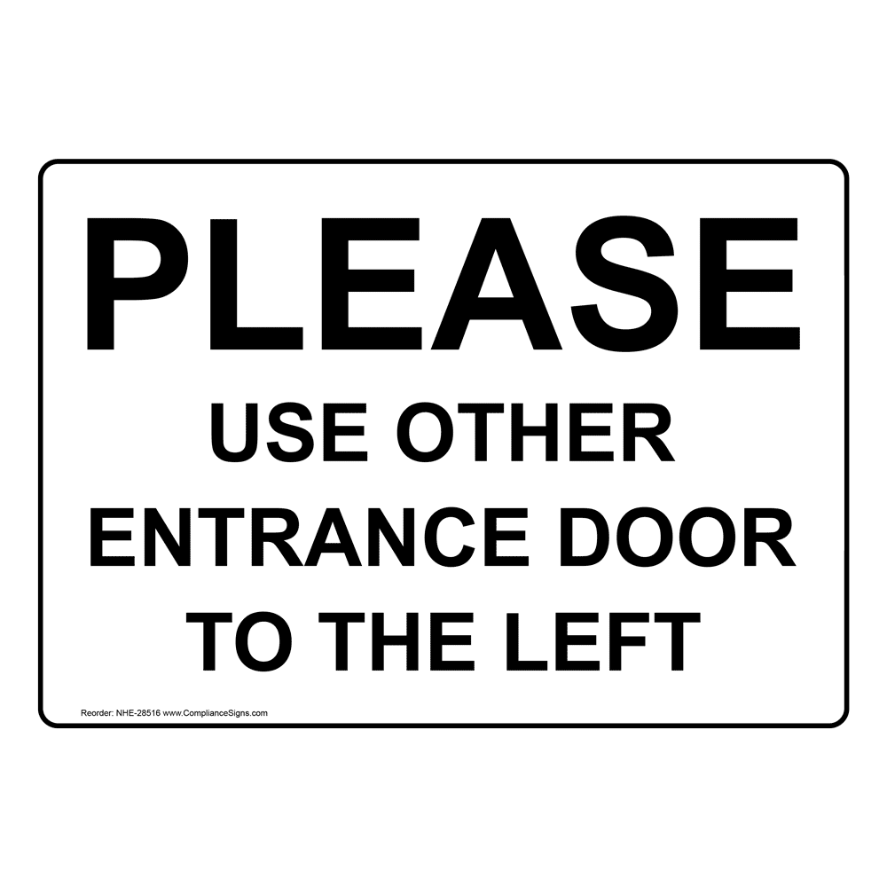 Please Use Other Entrance Door To The Left Sign NHE28516