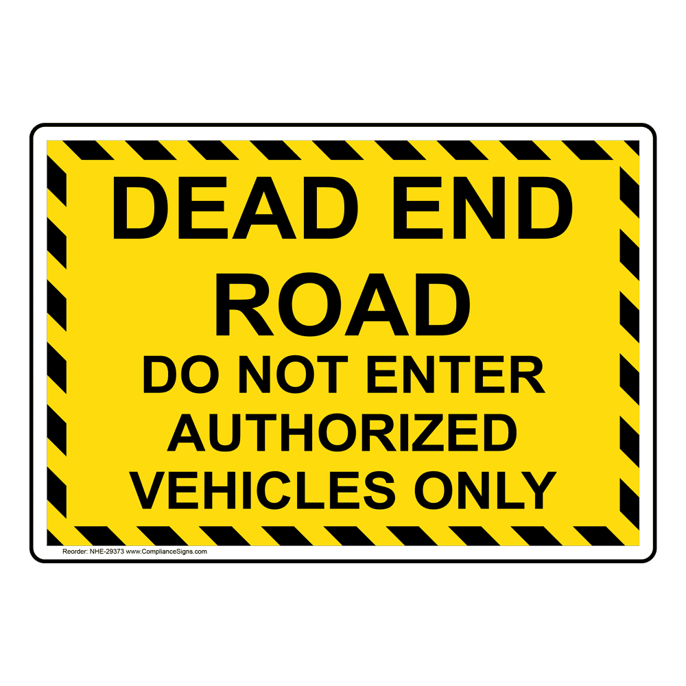 Dead End Road Do Not Enter Authorized Vehicles Only Sign Nhe