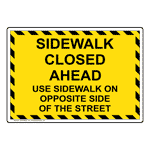 Sidewalk Closed Ahead Use Sidewalk On Opposite Sign NHE-29425