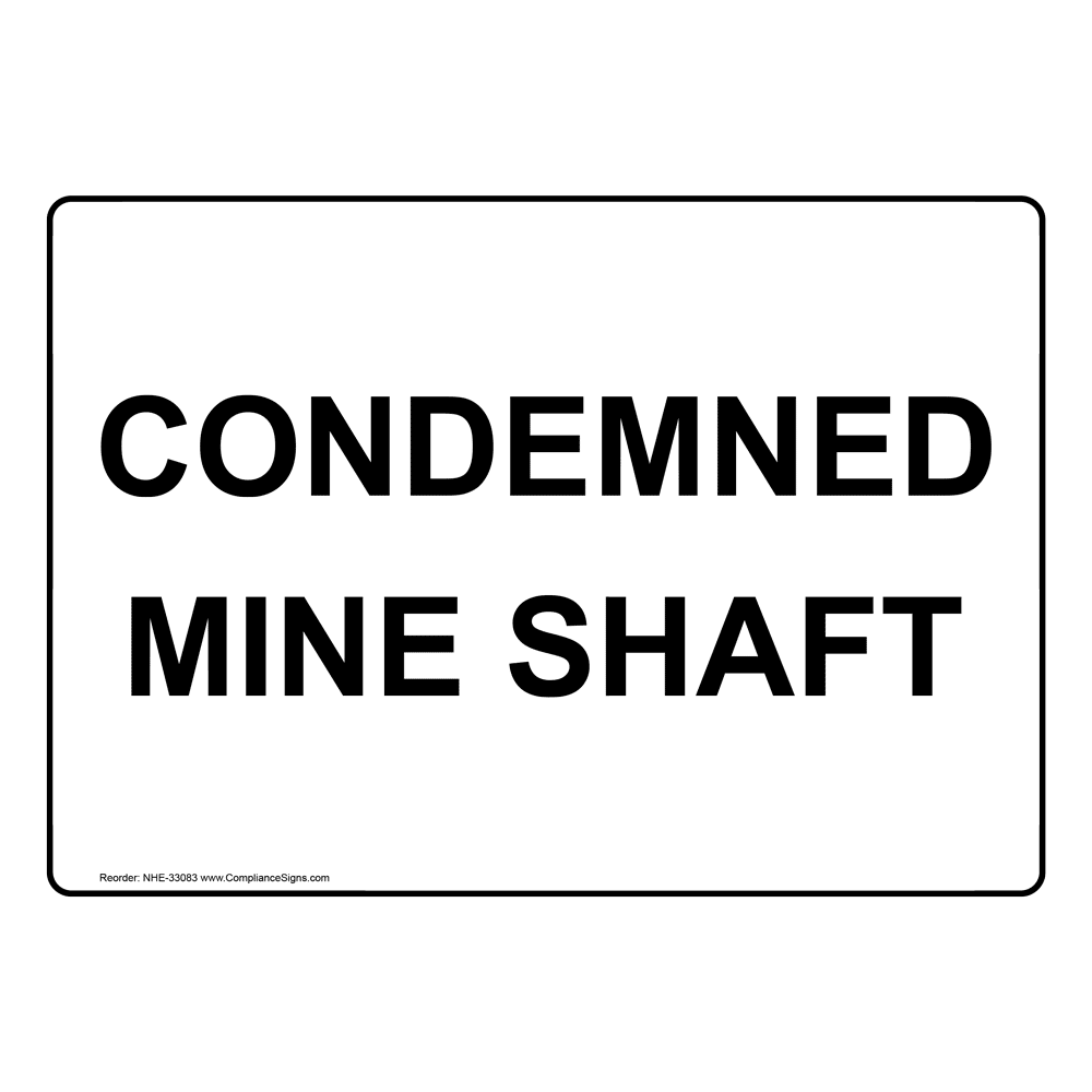 Condemned Mine Shaft Sign NHE 33083