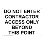 Do Not Enter Contractor Access Only Beyond This Point Sign NHE-34611