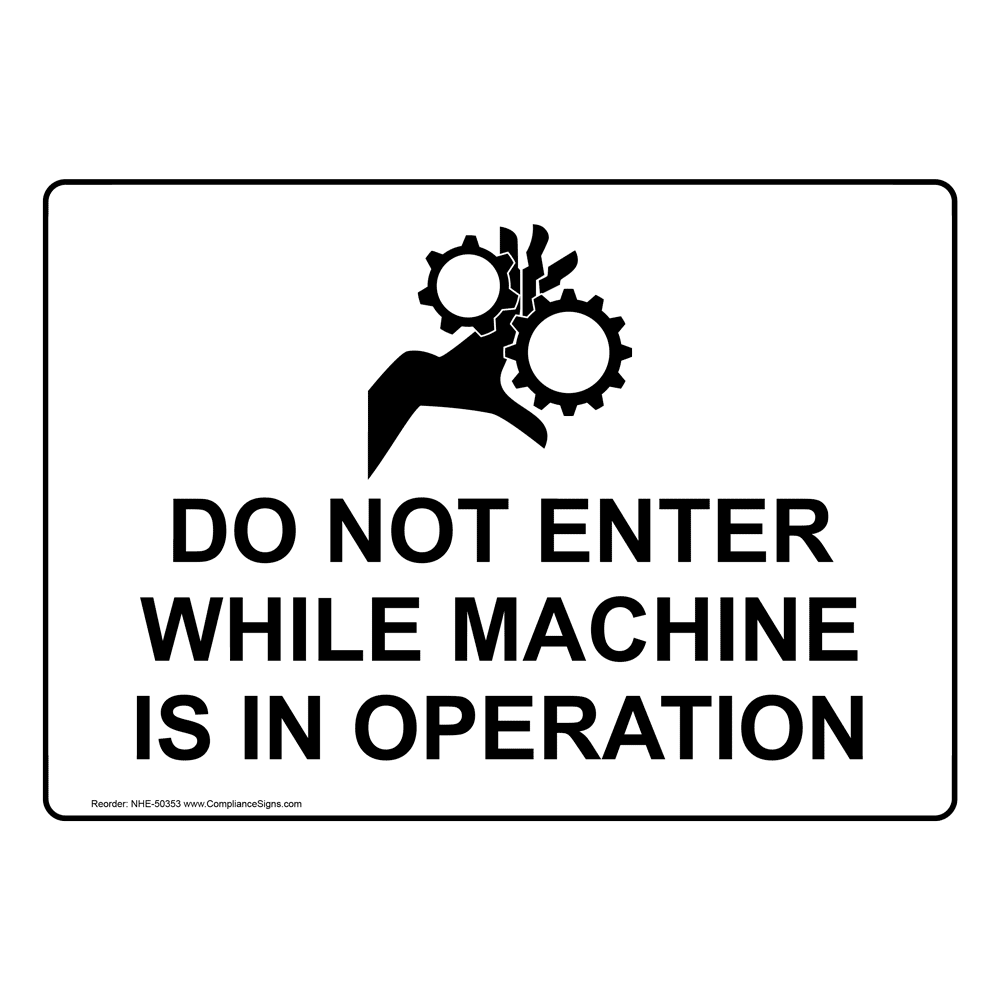 DO NOT ENTER WHILE MACHINE IS IN OPERATION Sign with Symbol NHE-50353