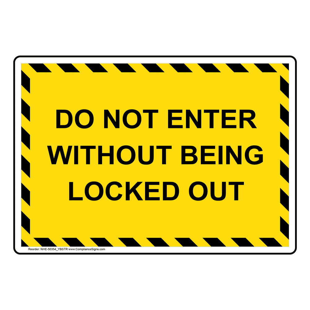 Do Not Enter Without Being Locked Out Sign NHE-50354_YBSTR