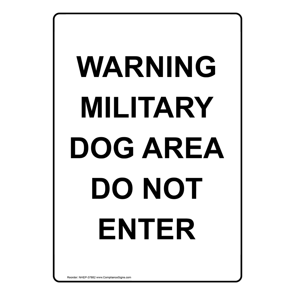 Portrait Warning Military Dog Area Do Not Enter Sign NHEP37882