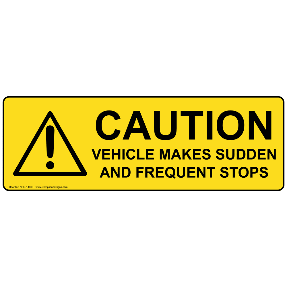 Vehicle Makes Sudden And Frequent Stops Label NHE14963 Transportation