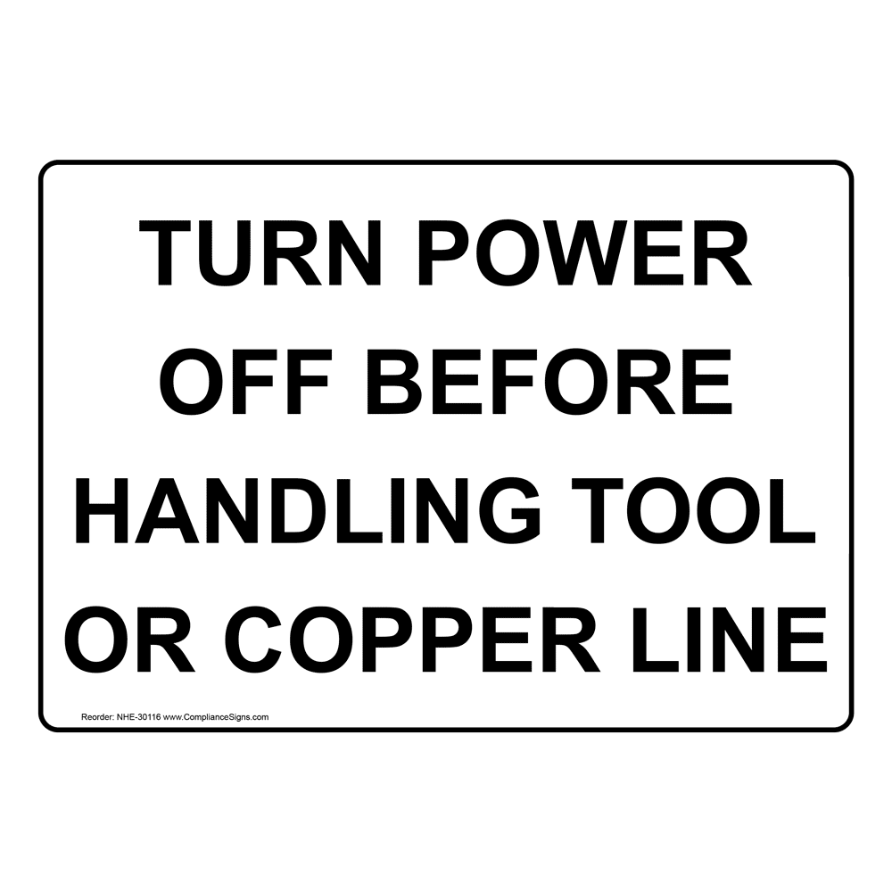 Turn Power Off Before Handling Tool Or Copper Line Sign NHE30116