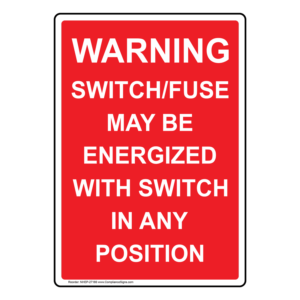Warning Switch May Be Energized In Any Position Sign NHE27185