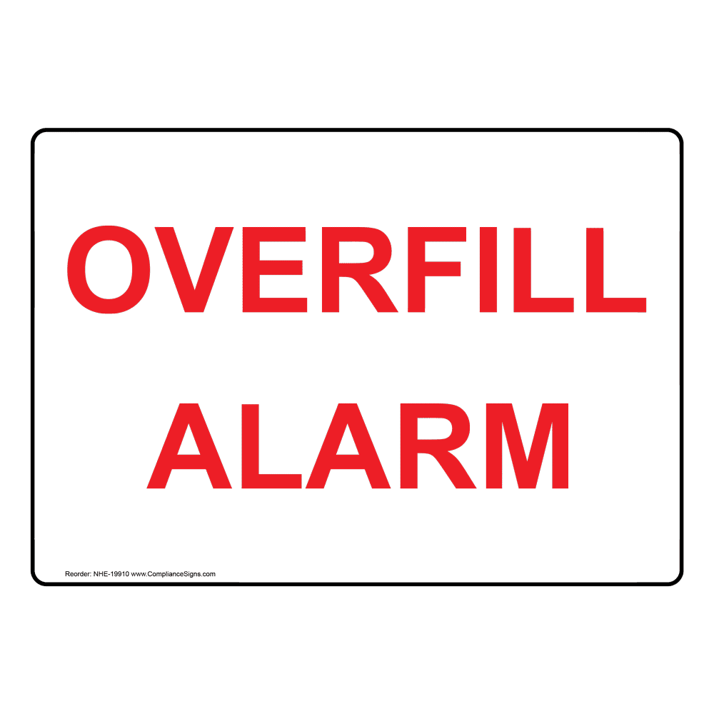 Overfill Alarm Sign NHE19910 Emergency Response Emergency Shut Off