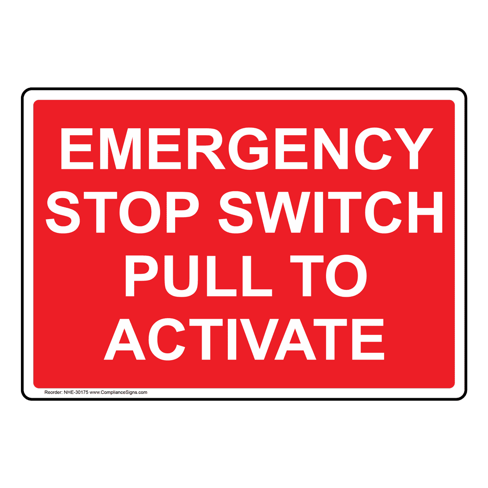 Emergency Stop Switch Pull To Activate Sign NHE30175