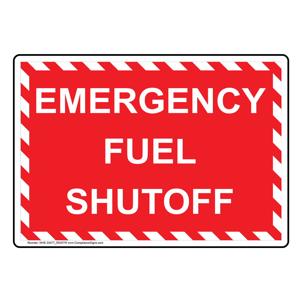 Emergency Fuel Shutoff Sign NHE-33477_RWSTR