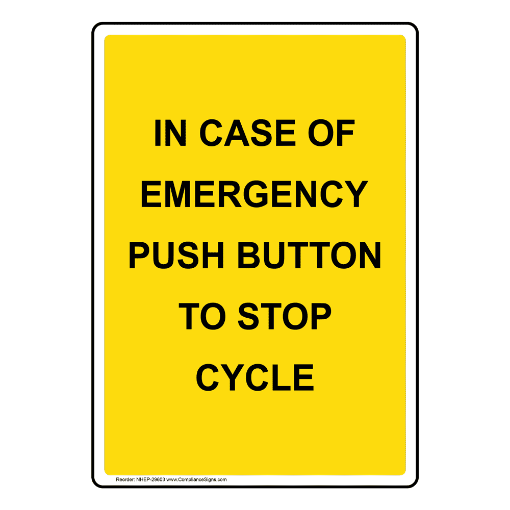 In Case Of Emergency Push Button To Stop Cycle Sign NHE29603
