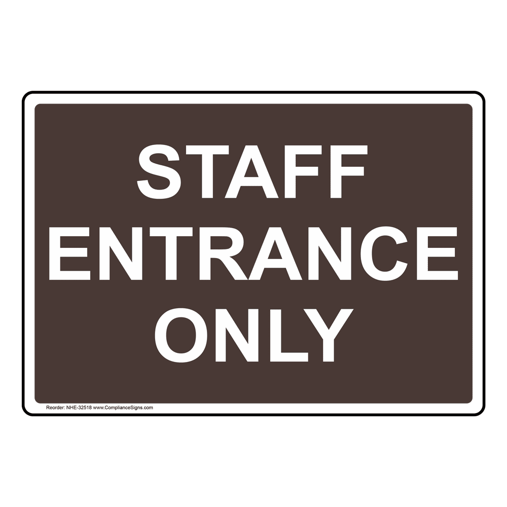 Staff Entrance Only Sign NHE-32518