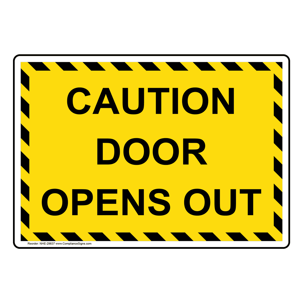 Caution Door Opens Out Sign NHE29837