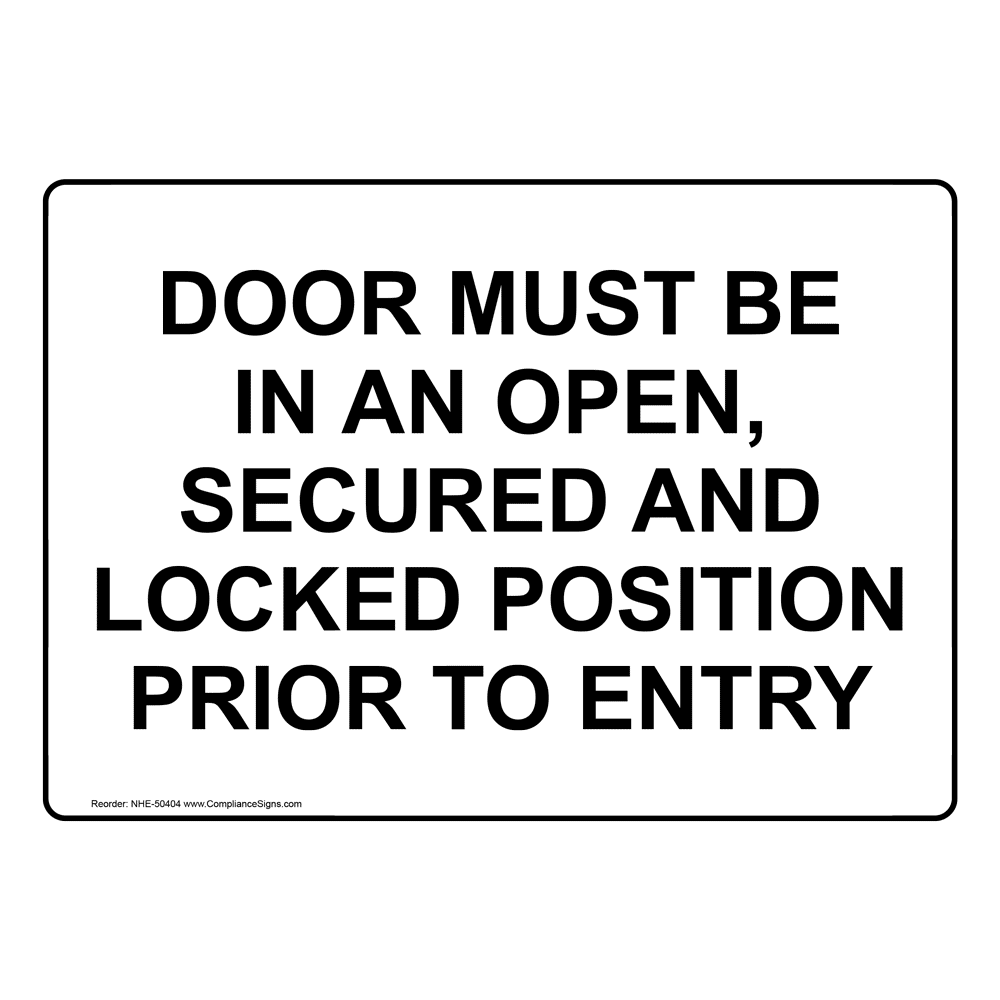 DOOR MUST BE IN AN OPEN, SECURED AND LOCKED POSITION Sign NHE-50404