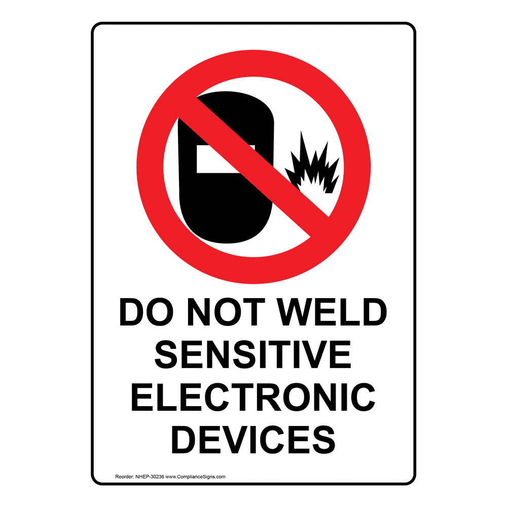 Portrait Do Not Weld Sensitive Electronic Sign With Symbol Nhep 30236