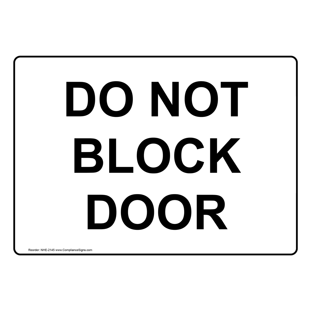 Do Not Block Door Sign NHE-2145 Exit Do Not Block