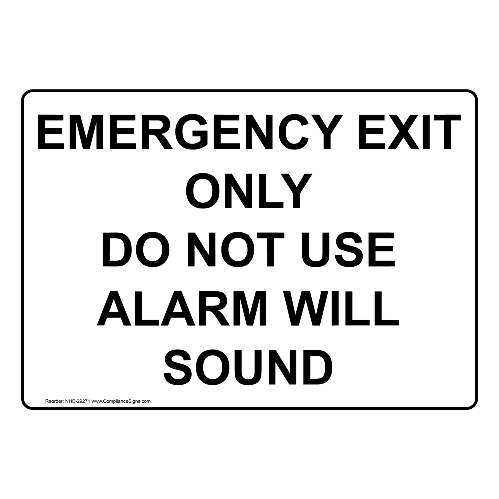 Emergency Exit Only Do Not Use Alarm Will Sound Sign NHE29271