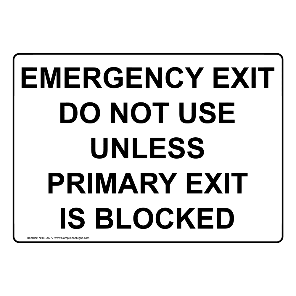 Emergency Exit Do Not Use Unless Primary Exit Sign NHE29277