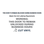 This Door To Remain Unlocked During Business Hours Label NHE-19822