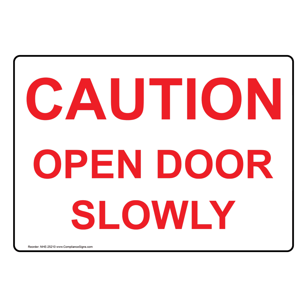 Caution Open Door Slowly Sign NHE-25210