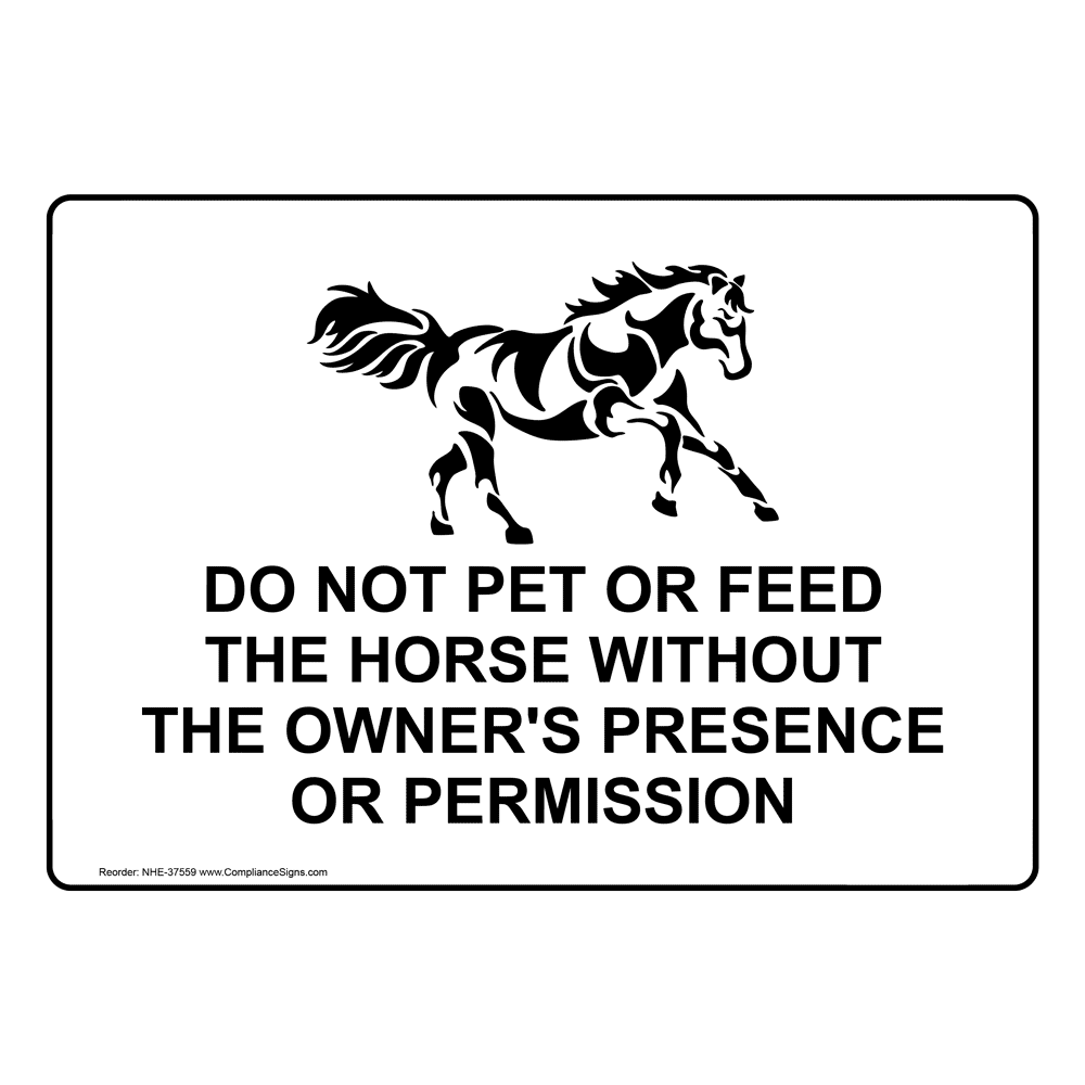 Do Not Pet Or Feed The Horse Without Sign With Symbol NHE37559