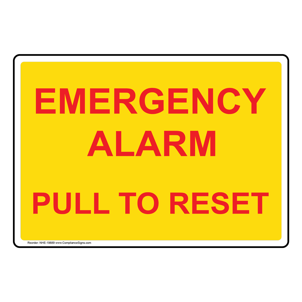 Emergency Alarm Pull To Reset Sign NHE-19889 Fire Safety