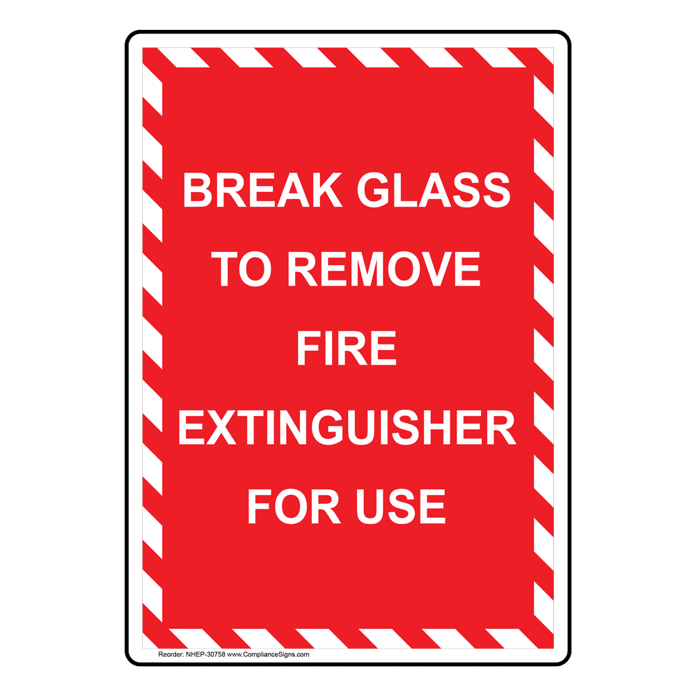 Portrait Break Glass To Remove Fire Extinguisher Sign NHEP30758