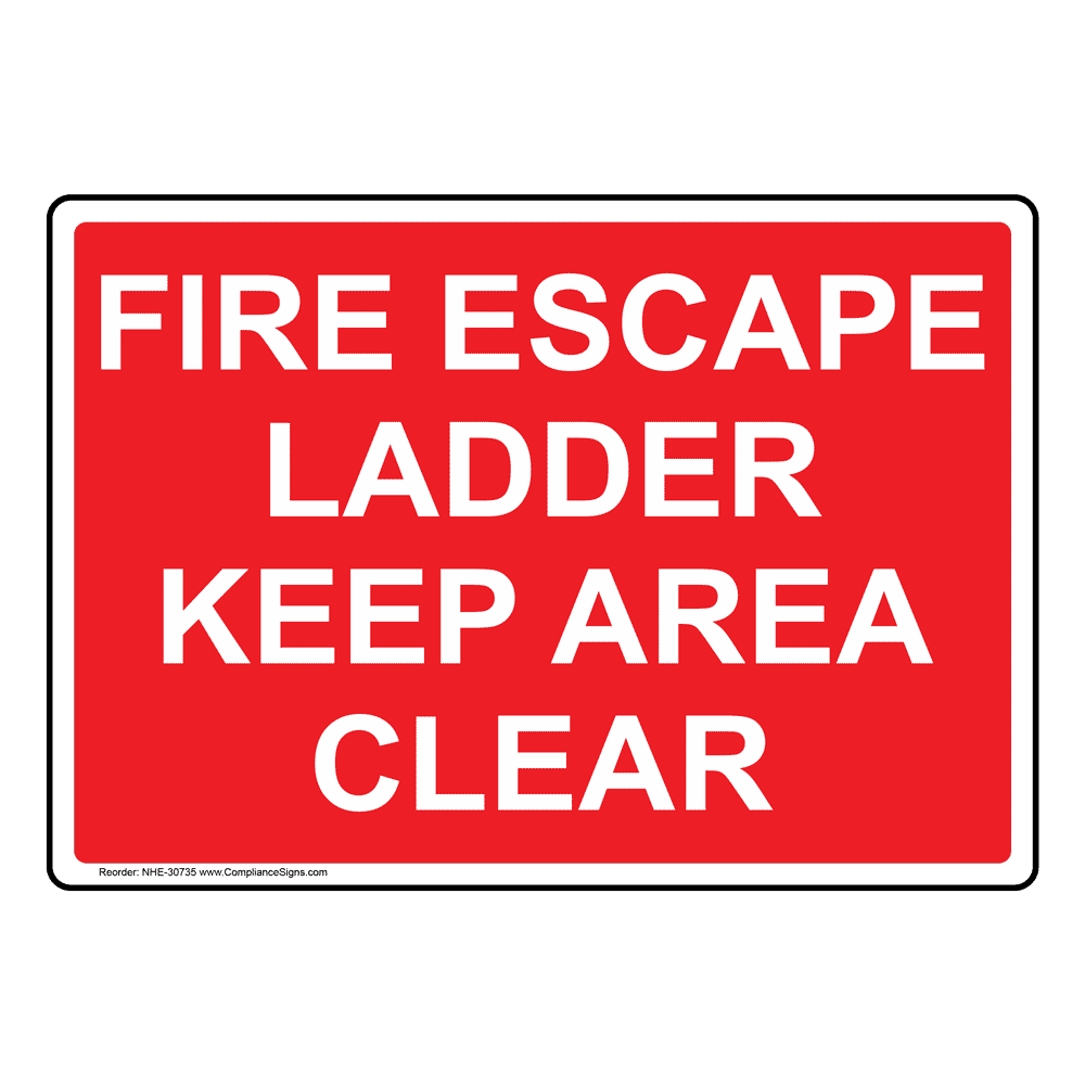 Fire Escape Ladder Keep Area Clear Sign NHE30629