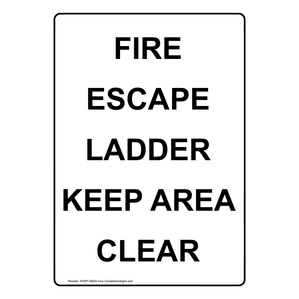 Portrait Fire Escape Ladder Keep Area Clear Sign NHEP30629