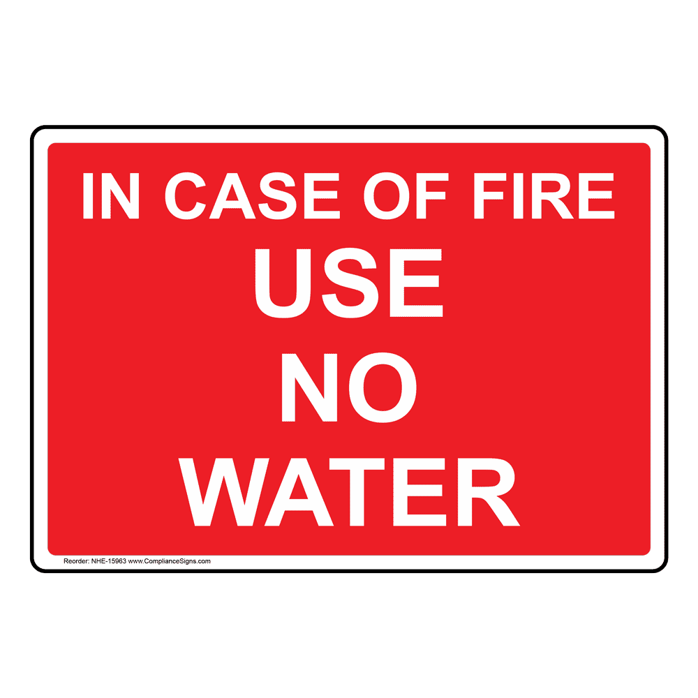 In Case Of Fire Use No Water Sign NHE-15963 Fire Safety / Equipment