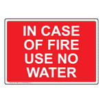 In Case Of Fire Use No Water Sign NHE-15964 Fire Safety / Equipment