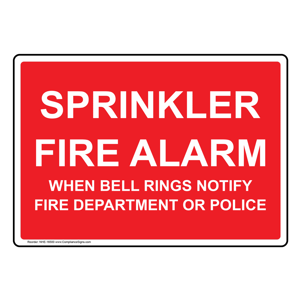 Sprinkler Fire Alarm When Bell Rings Notify Fire Department Sign NHE16500