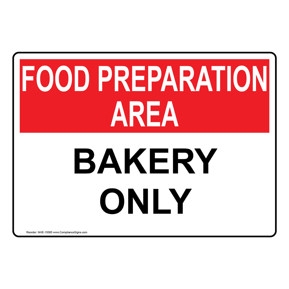 Portrait Food Preparation Area Bakery Only Sign NHEP15585 Kitchen Safety
