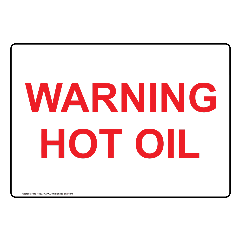 Warning Hot Oil Sign NHE-15633 Food Prep / Kitchen Safety