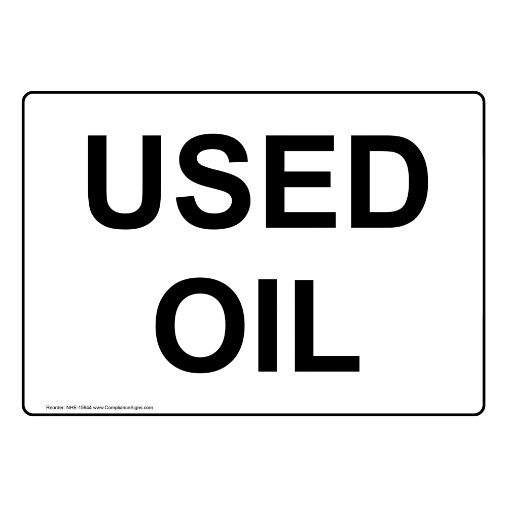 Used Oil Sign NHE-15944 Food Prep / Kitchen Safety