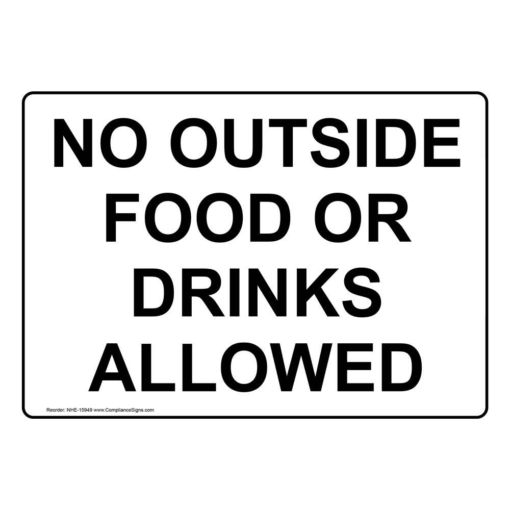 No Outside Food Or Drinks Allowed Sign NHE-15949 Safe Food Handling