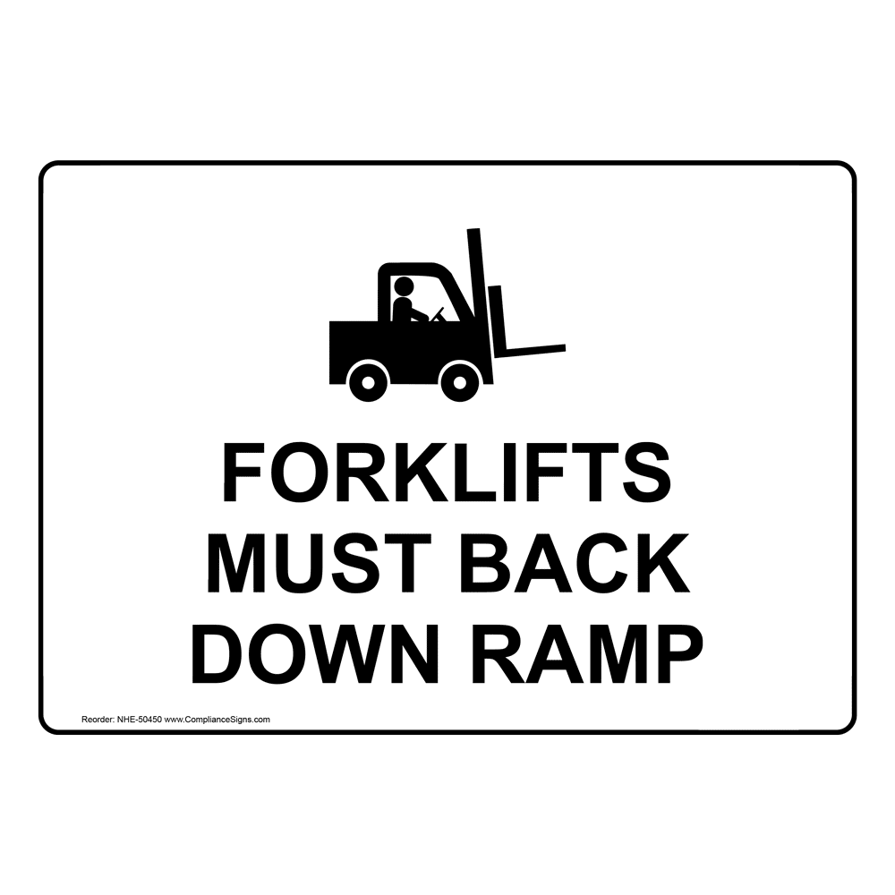 FORKLIFTS MUST BACK DOWN RAMP Sign with Symbol NHE-50450