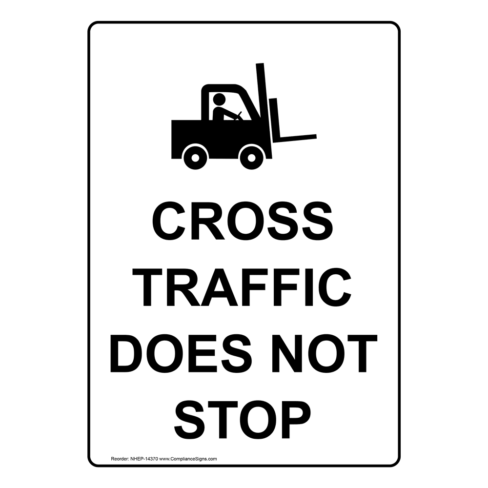 Portrait Cross Traffic Does Not Stop Sign NHEP-14370 Machinery