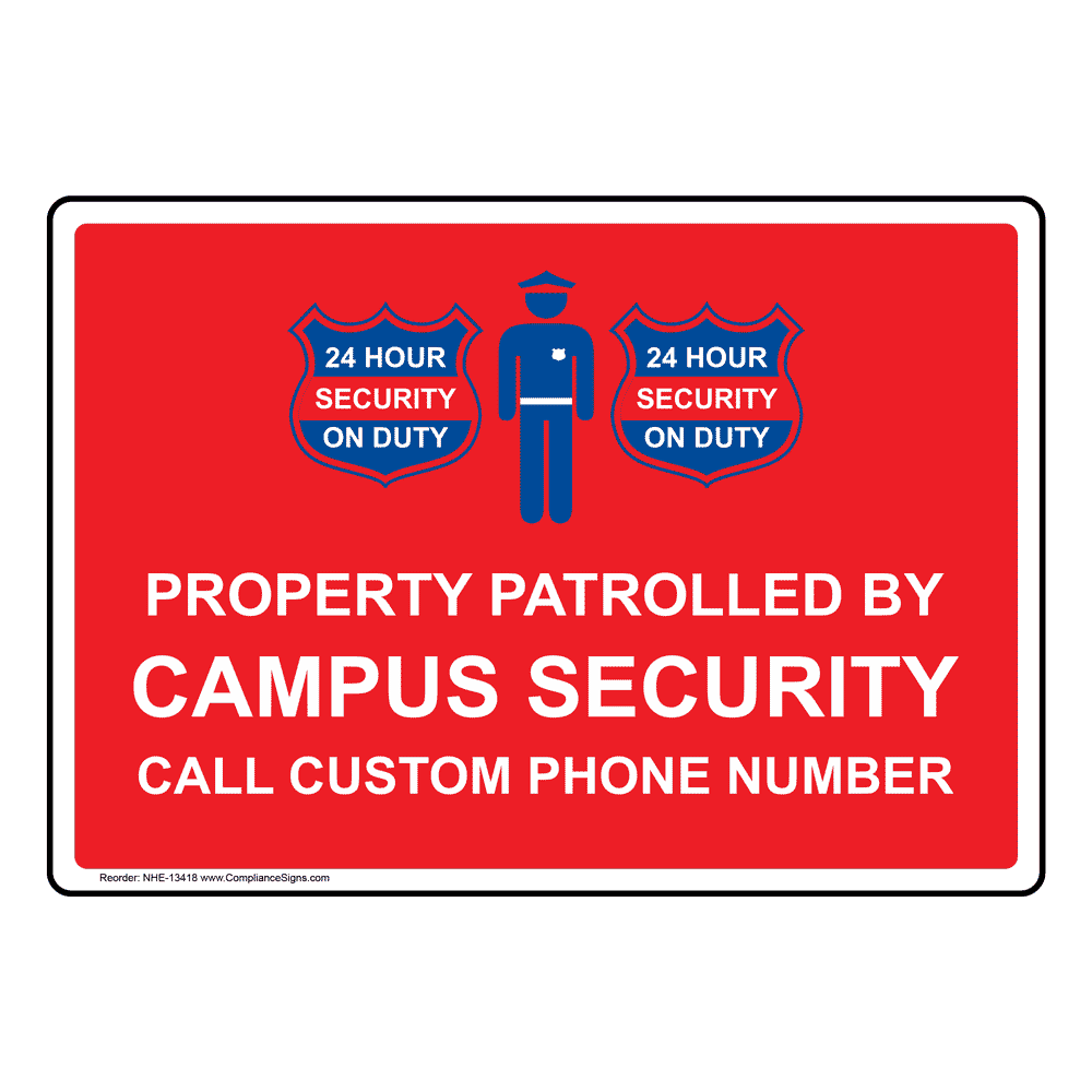 Custom Property Patrolled By Campus Security Sign NHE13418