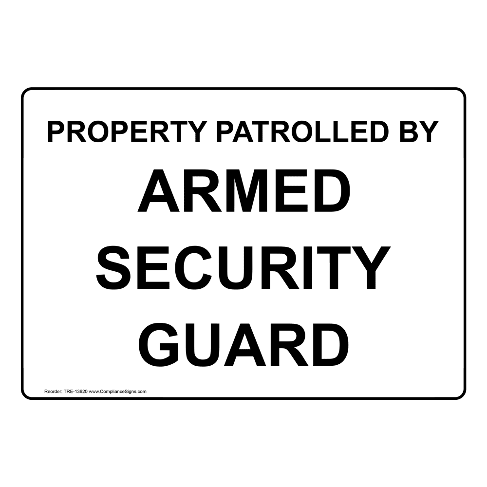 Property Patrolled By Armed Security Guard Sign TRE13620 Guarded Area