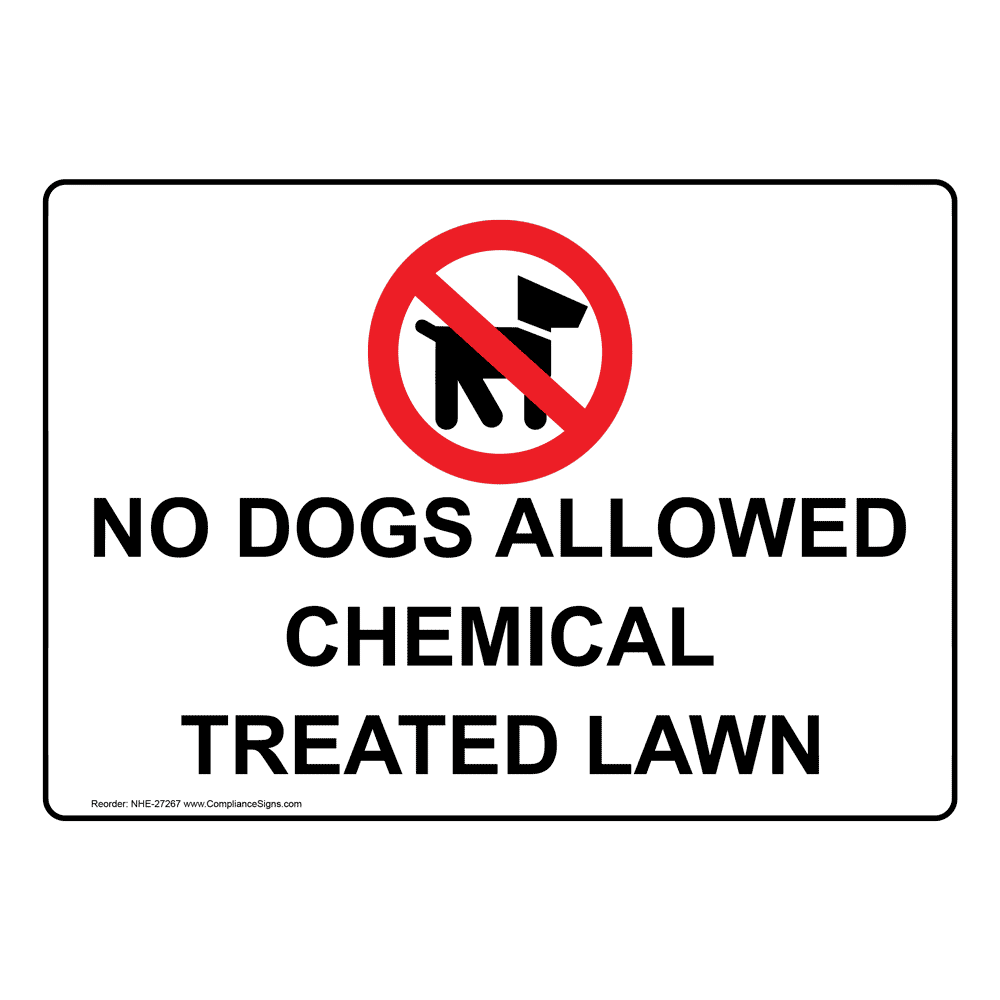 No Dogs Allowed Chemical Treated Lawn Sign NHE-27267 Hazmat Herbicide