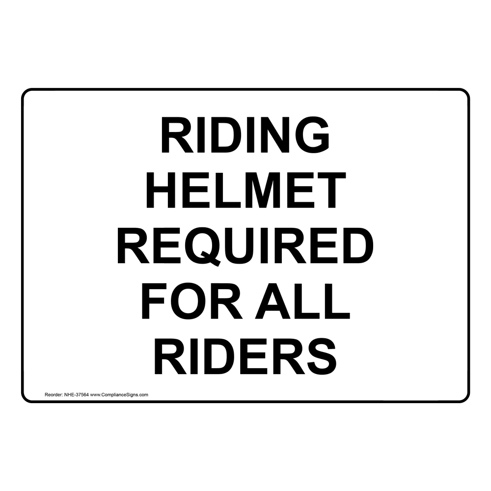 Riding Helmet Required For All Riders Sign NHE37564