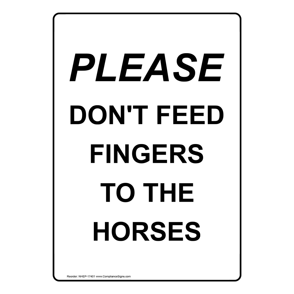 Portrait Please Don't Feed Fingers To The Horses Sign NHEP17401